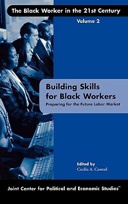 Building Skills for Black Workers: Preparing for the Future Labor Market by Cecilia A. Conrad