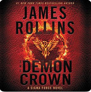 The Demon Crown by James Rollins