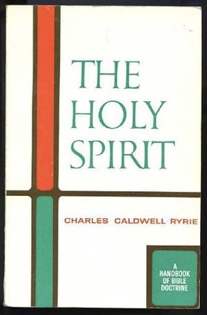 The Holy Spirit by Charles C. Ryrie