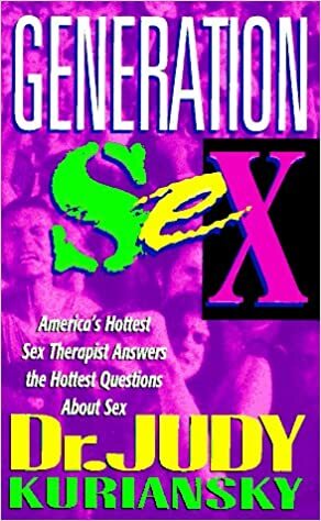 Generation Sex: America's Hottest Sex Therapist Answers the Hottest Questions about Sex by Judy Kuriansky