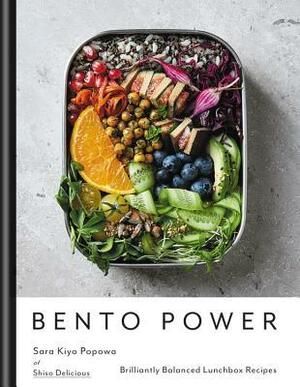 Bento Power: Brilliantly Balanced Lunchbox Recipes by Sara Kiyo Popowa