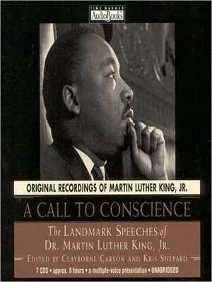 A Call to Conscience: The Landmark Speeches of Dr. Martin Luther King Jr. by Various, Clayborne Carson, Kris Shepard, Andrew Young