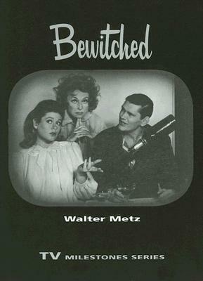 Bewitched by Walter Metz