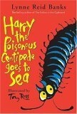 Harry the Poisonous Centipede Goes to Sea by Tony Ross, Lynne Reid Banks