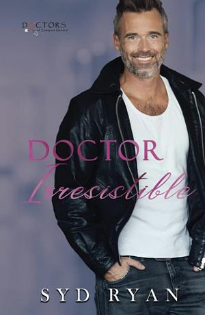 Doctor Irresistible  by Syd Ryan