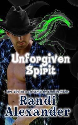 Unforgiven Spirit by Randi Alexander