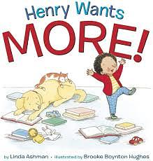 Henry Wants More! by Brooke Boynton Hughes, Linda Ashman