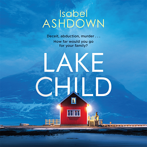 Lake Child by Isabel Ashdown