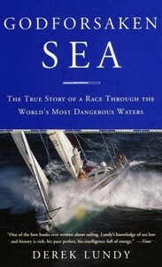 Godforsaken Sea: The True Story of a Race Through the World's Most Dangerous Waters by Derek Lundy