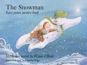 The Snowman: Easy Piano Picture Book by Howard Blake, Raymond Briggs