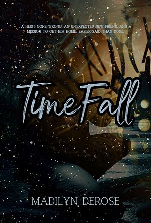 Time Fall by Madilyn DeRose