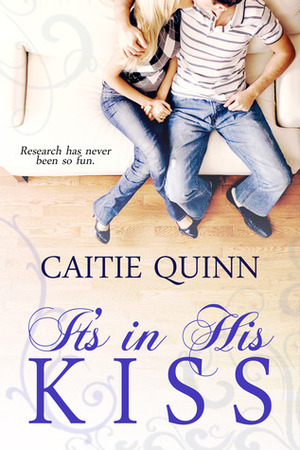 It's in His Kiss by Bria Quinlan