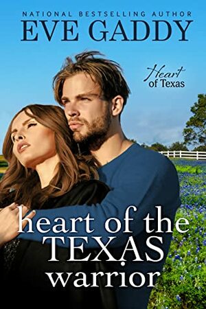 Heart of the Texas Warrior by Eve Gaddy