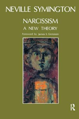 Narcissism: A New Theory by Neville Symington