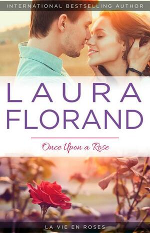 Once Upon a Rose by Laura Florand