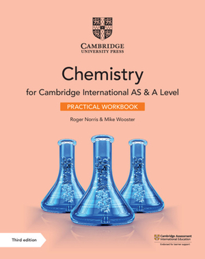 Cambridge International as & a Level Chemistry Practical Workbook by Roger Norris, Mike Wooster