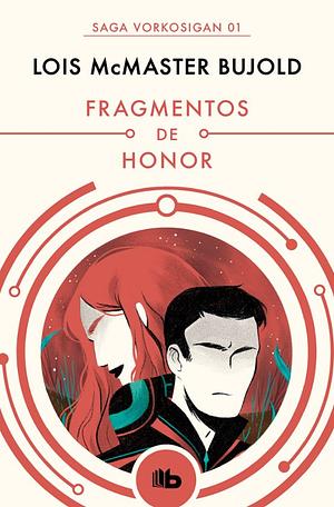 Fragmentos de honor by Lois McMaster Bujold