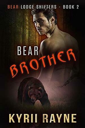 Bear Brother by Kyrii Rayne