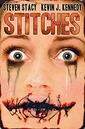 Stitches: A Neo-Noir Thriller by Kevin J. Kennedy, Steven Stacy