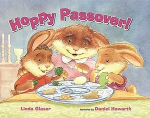 Hoppy Passover! by Linda Glaser, Daniel Howarth