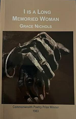 I Is a Long Memoried Woman Paperback by Grace Nichols