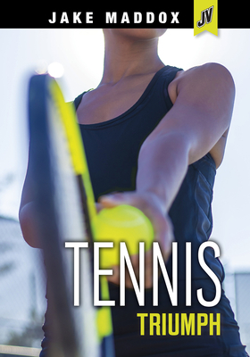 Tennis Triumph by Jake Maddox