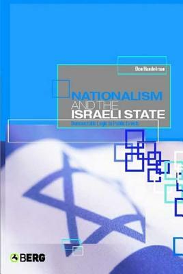 Nationalism and the Israeli State: Bureaucratic Logic in Public Events by Don Handelman
