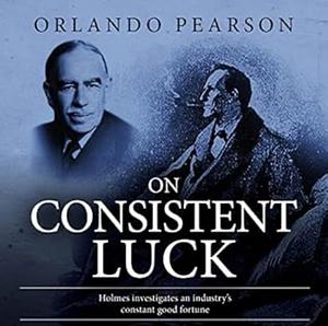 On Consistent Luck by Orlando Pearson