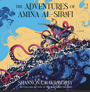 The Adventures of Amina al-Sirafi by S.A. Chakraborty