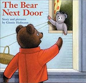 Bear Next Door by Ginnie Hofmann