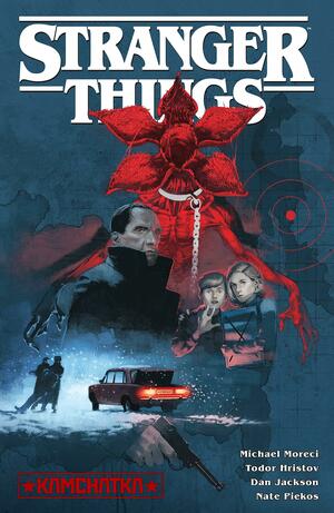 Stranger Things: Kamchatka by Todor Hristov, Michael Moreci