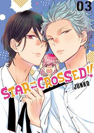 Star⇄Crossed!!, Vol. 3 by Junko