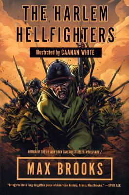 The Harlem Hellfighters by Max Brooks