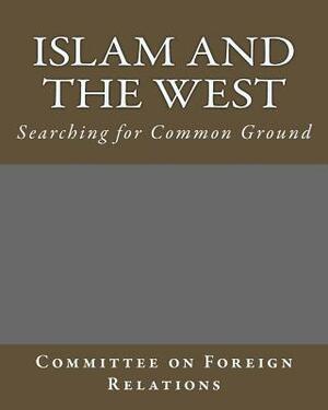 Islam and the West by Committee on Foreign Relations