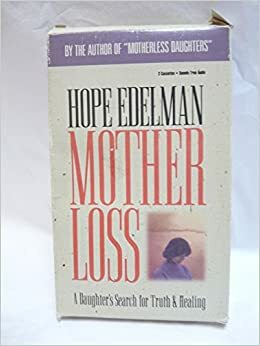 Mother Loss by Hope Edelman