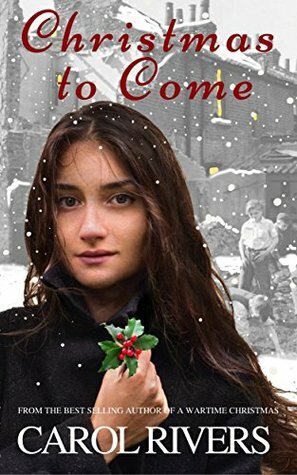 Christmas to Come by Carol Rivers