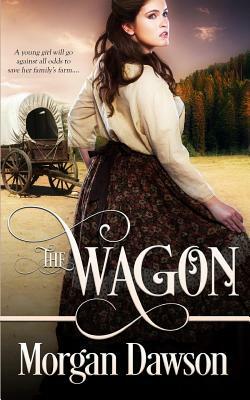 The Wagon by Morgan Dawson