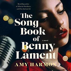 The Songbook of Benny Lament by Amy Harmon