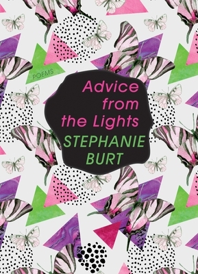 Advice from the Lights: Poems by Stephanie Burt