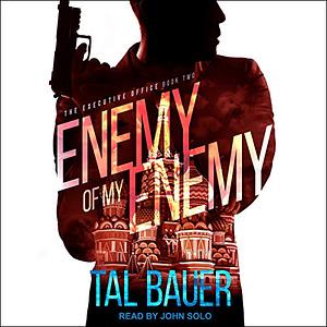 Enemy of My Enemy by Tal Bauer