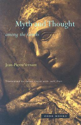 Myth and Thought among the Greeks by Janet Lloyd, Jean-Pierre Vernant, Jeff Fort