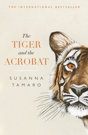 The Tiger and the Acrobat by Susanna Tamaro