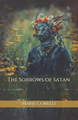 The Sorrows of Satan by Marie Corelli