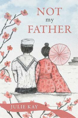 Not My Father by Julie Kay