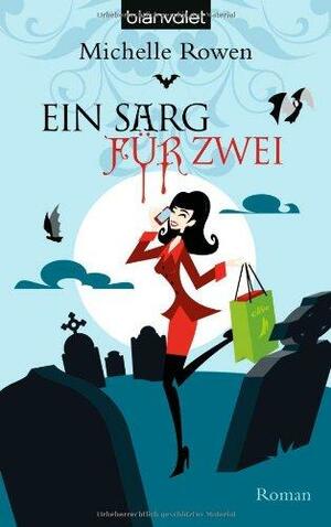Ein Sarg für zwei: Roman by Wolfgang Thon, Michelle Rowen