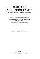 Man, God and Immortality: Thoughts on Human Progress by Pierre Sayn, James George Frazer