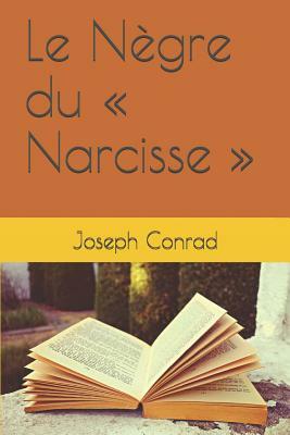 Le Nègre Du Narcisse by Joseph Conrad