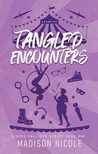 Tangled Encounters: A Sapphic Circus Romance by Madison Nicole