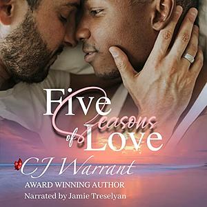 Five Seasons Of Love  by C.J. Warrant