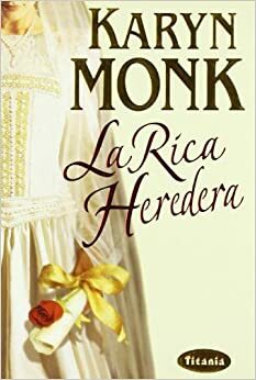 La rica heredera by Karyn Monk